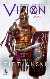 Okładka produktu Andrzej Ziemiański - Virion. Tom 3. Legion (Szermierz Natchniony)