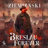 Okładka produktu Andrzej Ziemiański - Breslau forever (audiobook)