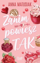 Okładka produktu Anna Matusiak - Zanim powiesz TAK (książka z autografem)