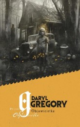 Okładka produktu Daryl Gregory - Objawicielka (ebook)
