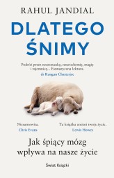 Okładka produktu Rahul Jandial - Dlatego śnimy. Jak śpiący mózg wpływa na nasze życie (ebook)