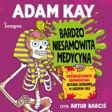 Okładka produktu Adam Kay - Bardzo niesamowita medycyna. Przerażająco prawdziwa historia grzebania w ludzkim ciele (audiobook)