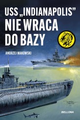 Okładka produktu Andrzej Makowski - USS "Indianapolis" nie wraca do bazy (ebook)