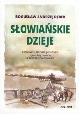 Okładka produktu Bogusław Andrzej Dębek - Słowiańskie dzieje