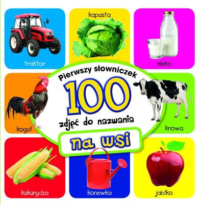 Pierwszy słowniczek 100 zdjęć do nazwania: Na wsi