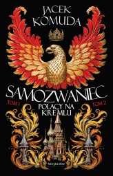 Okładka produktu Jacek Komuda - Samozwaniec. Tom 1-2