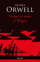 Okładka produktu George Orwell - Droga na molo w Wigan