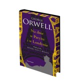 Okładka produktu George Orwell - Na dnie w Paryżu i w Londynie (edycja kolekcjonerska)