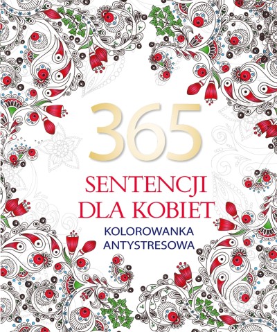 365 sentencji dla kobiet. Kolorowanka antystresowa