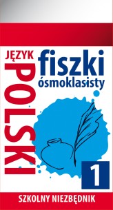 Okładka produktu praca zbiorowa - Szkolny niezbędnik. Fiszki ósmoklasisty. Język polski 1