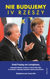 Okładka produktu Jędrzej Bielecki, Arndt Freytag von Loringhoven - Nie budujemy IV Rzeszy (ebook)