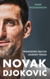 Okładka produktu Mark Hodgkinson - Novak Djoković. Prawdziwe oblicze legendy tenisa