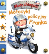 Okładka produktu Nathalie Belineau, Emilie Beaumont, Alexis Nesme (ilustr.) - Motocykl policyjny Franka. Mały chłopiec