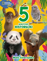 Okładka produktu National Geographic Kids, Ewa Tarnowska (tłum.) - 5-minutowe historyjki. Małe zwierzątka. National Geographic Kids