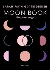 Okładka produktu Sarah Faith Gottesdiener - Moon Book. Księżycowa księga