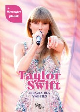 Okładka produktu praca zbiorowa - Taylor Swift. Książka dla Swifties z plakatem