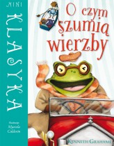 Okładka produktu Marcela Calderon (ilustr.), Kenneth Grahame - Mini Klasyka: O czym szumią wierzby