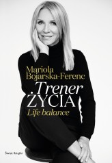 Okładka produktu Mariola Bojarska-Ferenc - Trener życia (ebook)