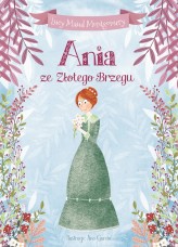 Okładka produktu Lucy Maud Montgomery, Ana Garcia (ilustr.) - Ania ze Złotego Brzegu