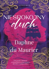 Okładka produktu Daphne du Maurier - Niespokojny duch (ebook)