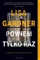 Powiem tylko raz. Cykl z detektyw D.D. Warren. Tom 10