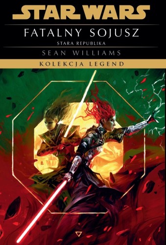 Star Wars. Kolekcja Legend. Stara Republika. Fatalny sojusz