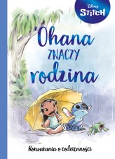 Okładka produktu Denis Shimabukuro, Monika Kiersnowska (tłum.) - Ohana znaczy rodzina. Rozważania o codzienności. Disney Stitch