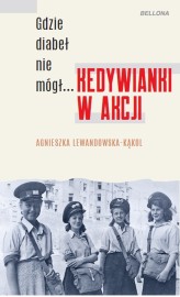 Okładka produktu Agnieszka Lewandowska-Kąkol - Gdzie diabeł nie mógł... Kedywianki w akcji