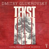 Okładka produktu Dmitry Glukhovsky - Tekst (audiobook)