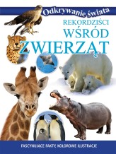 Okładka produktu praca zbiorowa - Rekordziści wśród zwierząt. Odkrywanie świata