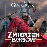 Okładka produktu Michał Gołkowski - Bramy ze złota. 3. Zmierzch bogów (audiobook)