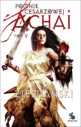 Okładka produktu Andrzej Ziemiański - Pomnik Cesarzowej Achai. Tom 5