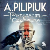 Okładka produktu Andrzej Pilipiuk - Przyjaciel człowieka (audiobook)
