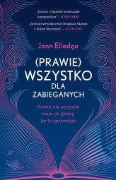 Okładka produktu Jonn Elledge - (Prawie) wszystko dla zabieganych. Nawet nie przyszło wam do głowy, by to sprawdzić