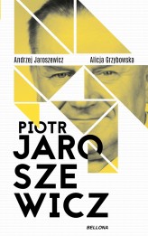 Okładka produktu Andrzej Jaroszewicz, Alicja Grzybowska - Piotr Jaroszewicz