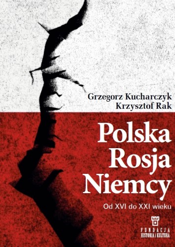 Polska, Rosja, Niemcy. Od XVI do XXI wieku