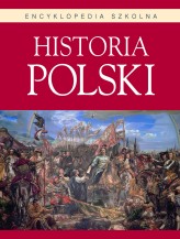 Okładka produktu praca zbiorowa - Encyklopedia szkolna. Historia Polski