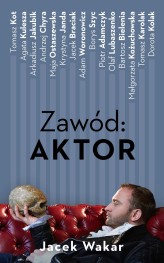 Okładka produktu Jacek Wakar - Zawód: aktor