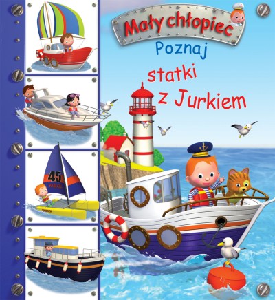 Poznaj statki z Jurkiem. Mały chłopiec