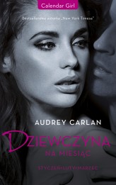 Okładka produktu Audrey Carlan - Dziewczyna na miesiąc. Styczeń. Luty. Marzec