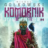 Okładka produktu Michał Gołkowski - Komornik. Arena dłużników. 4. Komornik. Arena Dłużników - tom 4 (audiobook)