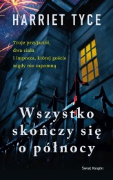 Okładka produktu Harriet Tyce - Wszystko skończy się o północy