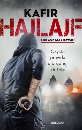 Okładka produktu Łukasz Maziewski, Kafir - Hajlajf. Czysta prawda o brudnej służbie