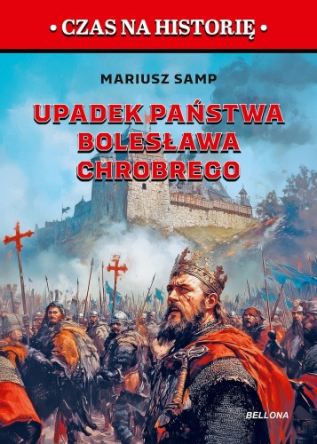 Upadek państwa Bolesława Chrobrego. Pierwszy rozbiór Polski