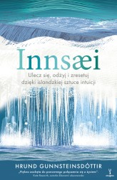 Okładka produktu Hrund Gunnsteinsdóttir - Innsai. Ulecz się, odżyj i zresetuj dzięki islandzkiej sztuce intuicji (ebook)