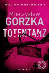 Okładka produktu Mieczysław Gorzka - Totentanz. Cykl Cienie przeszłości. Tom 3
