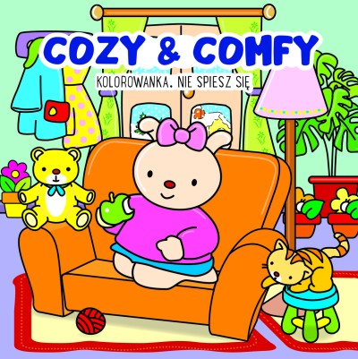 Cozy & Comfy. Nie spiesz się. Kolorowanka antystresowa