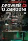 Opowiem Ci o zbrodni 2. Historie prawdziwe