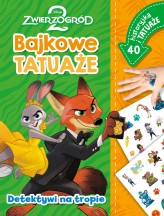 Okładka produktu Ilona Siwak - Detektywi na tropie. Bajkowe tatuaże. Disney Zwierzogród 2