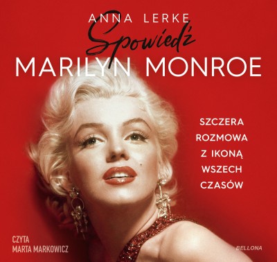 Spowiedź Marilyn Monroe. Szczera rozmowa z ikoną wszech czasów